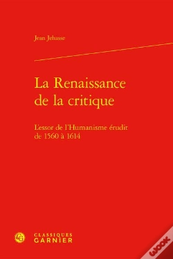Capa do artigo La Renaissance De La Critique - L'Essor De L'Humanisme Erudit De 1560 A 1614