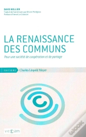 La Renaissance Des Communs : Pour Une Société De Coopération Et De Partage