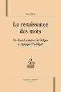La Renaissance Des Mots ; De Jean Lemaire De Belges À Agrippa D'Aubigné - Preview