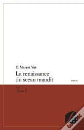 La Renaissance Du Sceau Maudit T.1
