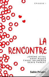 La Rencontre ; Épisode 1