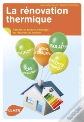 La Rénovation Thermique ; Réduire Sa Facture D'Énergie En Rénovant Sa Maison