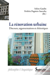 La Rénovation Urbaine ; Discours, Argumentations Et Rhétoriques