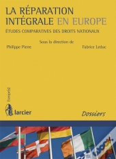 La Réparation Intégrale En Europe ; Études Comparative Des Droits Nationaux
