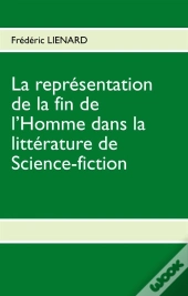 La Représentation De La Fin De L'Homme Dans La Littérature De Science-Fiction