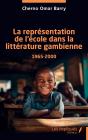 La Representation De Lecole Dans La Litterature Gambienne 1965-2000 - Preview