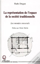 La Représentation De L'Espace De La Société Traditionnelle ; Les Mondes Renversés