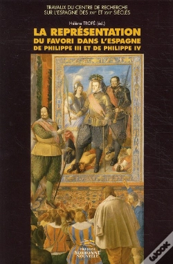 Capa do artigo La Représentation Du Favori Dans L'Espagne De Philippe Iii Et De Philippe Iv