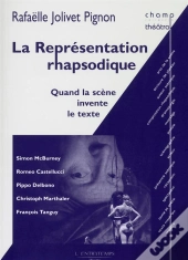 La Représentation Rhapsodique : Quand La Scène Invente Le Texte