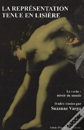 La Représentation Tenue En Lisière ; Le Verbe : Miroir Du Monde