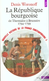 La Republique Bourgeoise De Thermidor A Brumaire 1794-1799