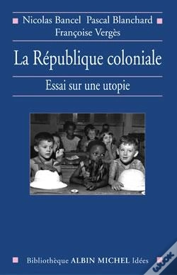 Capa do artigo La République Coloniale : Essai Sur Une Utopie