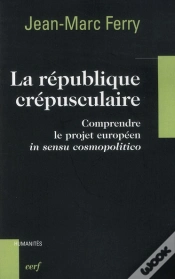 Capa do artigo La République Crépusculaire ; Comprendre Le Projet Européen In Sensu Cosmopolitico