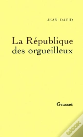 La République Des Orgueilleux