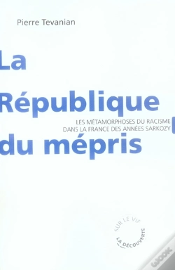 Capa do artigo La République Du Mépris ; Les Métamorphoses Du Racisme Dans La France Des Années Sarkozy