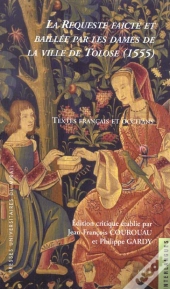 La Requeste Faicte Et Baillee Par Les Dames De La Ville De Toulouse 1555