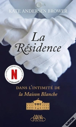 Capa do artigo La Résidence - Dans L'Intimité De La Maison Blanche