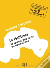 Capa do artigo La Résilience - Se Reconstruire Après Un Traumatisme