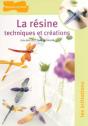 La Resine : Techniques Et Creations - Preview