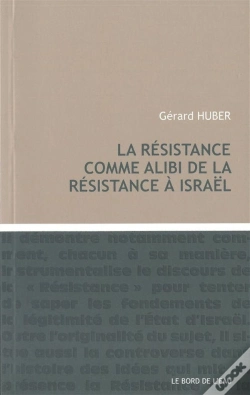 Capa do artigo La Résistance Comme Alibi De La Résistance À Israël