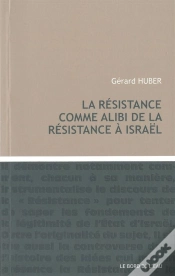 Capa do artigo La Résistance Comme Alibi De La Résistance À Israël