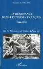 La Resistance Dans Le Cinema Francais 1944-1994 ; De La Liberation De Paris A Libera Me - Preview