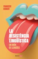 La Resistencia Linguistica Un Mon De Llengües