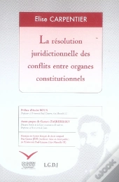 La Résolution Juridictionnelle Des Conflits Entre Organes Constitutionnels