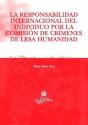 La Responsabilidad Internacional Del Individuo Por La Comisión De Crímenes De Lesa Humanidad - Preview