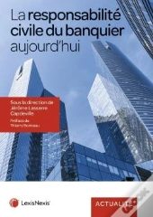 La Responsabilité Civile Du Banquier Aujourd'Hui