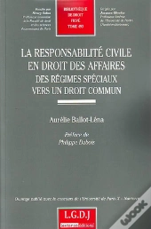 La Responsabilité Civile En Droit Des Affaires ; Des Régimes Spéciaux Vers Un Droit Commun