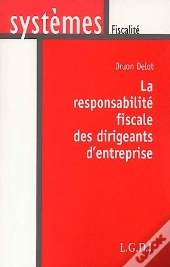 La Responsabilité Fiscale Des Dirigeants D'Entreprise