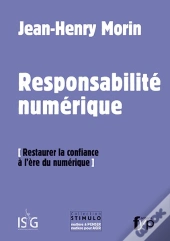La Responsabilité Numérique ; Restaurer La Confiance À L'Ère Du Numérique