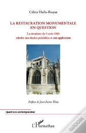 La Restauration Monumentale En Question ; La Circulaire Du 5 Août 1985 Relative Aux Études Préalables Et Son Application