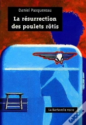 La Résurrection Des Poulets Rôtis
