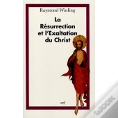La Resurrection Et L'Exaltation Du Christ Dans Lalitterature De L'Ere Patristique