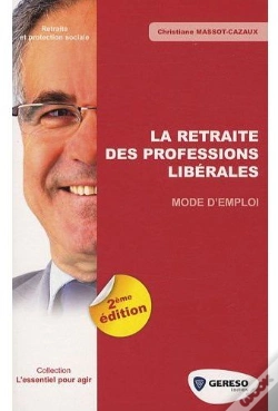 Capa do artigo La Retraite Des Professions Libérales ; Mode D'Emploi (2e Édition)