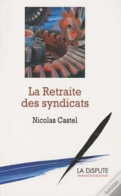 Capa do artigo La Retraite Des Syndicats ; Les Raisons D'Une Impuissance