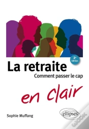 Capa do artigo La Retraite En Clair ; Comment Passer Le Cap (2e Édition)