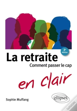 Capa do artigo La Retraite En Clair ; Comment Passer Le Cap (2e Édition)