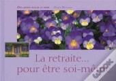 La Retraite ; Être Soi-Même !