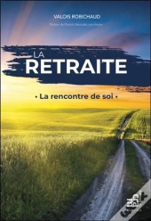 La Retraite ; La Rencontre De Soi