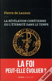 La Révélation Chrétienne Ou L'Éternité Dans Le Temps