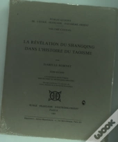 La Révélation Du Shangqing Dans L'Histoire Du Taoïsme (2 Tomes)