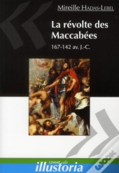 La Revolte Des Maccabees - 175-140 Av. J.-C.