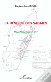 La Revolte Des Sagaies ; Madagascar 1947