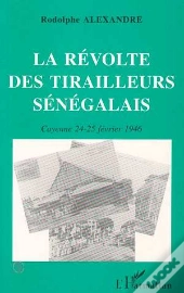 La Révolte Des Tirailleurs Sénégalais