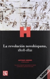 La Revolucion Novohispana, 1808-1821 