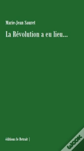 La Revolution A Eu Lieu...