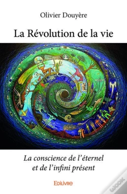 Capa do artigo La Revolution De La Vie - La Conscience De L Eternel Et De L Infini Present